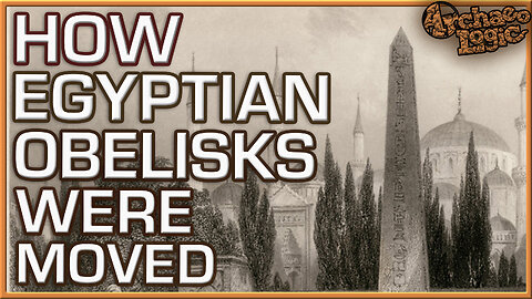 How Obelisks Were Moved From Egypt To Rome & Beyond