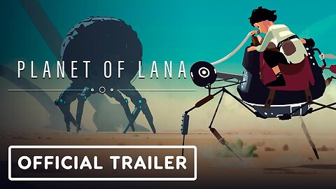 Planet of Lana - Official Launch Trailer