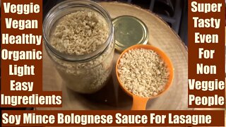 How I Make Tasty Veggie Mince With “Healthy Organic Soy” Bolognese Sauce for Lasagna Dish Part 1of 3