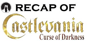 What happened in Castlevania: Curse of Darkness? (RECAPitation)