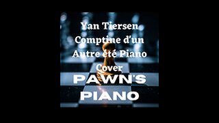Yan Tiersen Comptine d'un Autre été - Piano Cover