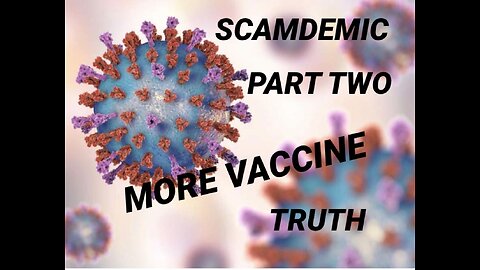 ATTEMPTS AT MEDICAL DICTATORSHIP - MORE VACCINE TRUTHS -EPISODE THIRTY-FIVE