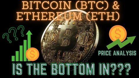 Is the bottom in for Bitcoin (BTC) and Ethereum (ETH)????