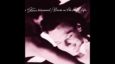 Steve Winwood - Back In The High Life again