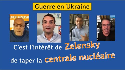 Guerre en Ukraine Zelensky fait-il pression sur la centrale nucléaire pour obtenir des armes