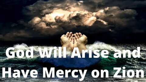 God Will Arise and Have Mercy on Zion | Ewaenruwa Nomaren