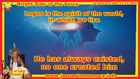 Logos is the spirit of the world, in which we live He has always existed, no one created him