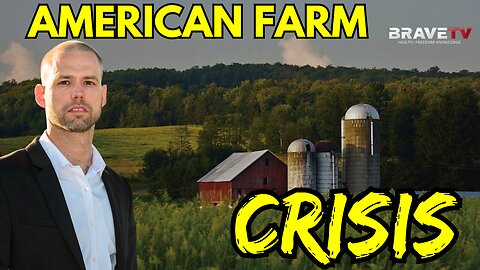 Brave TV - Ep 1793 - The American Farm Land Crisis - Not Just China! Our Food System in Peril