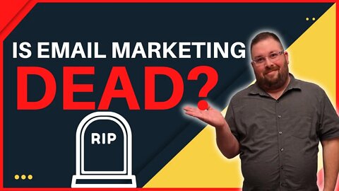 Is Email Marketing Dead in 2022?