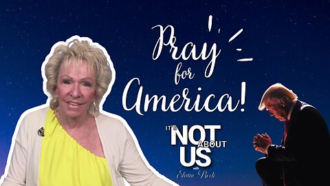 Trump Falsely Accused Again! A Call to Prayer for Trump & Our Nation (ft. Elaine Beck)