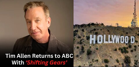 Teflon Tim Allen Gets Another Sitcom w/ Shifting Gears, How A Near Conservative Stays In Hollywood?