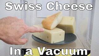 What Happens to Swiss Cheese in a Vacuum Chamber?