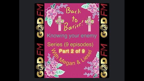 BACK TO BASICS. KNOWING YOUR ENEMY PART 2 OF 9 WITH MEGAN & LIESEL. 8.4.24
