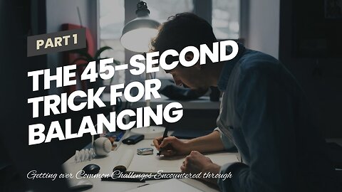 The 45-Second Trick For Balancing work and personal life when you work online