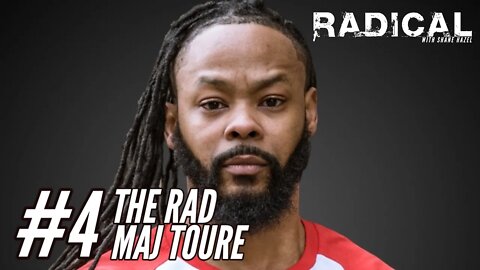 RADICAL 4. The Rad Maj Toure