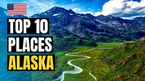 Top 10 Best Places to Visit in Alaska | Travel video