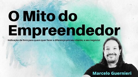 Livro O Mito do Empreendedor - livro de estratégias de negócios