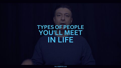 Types of people you'll meet in life