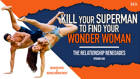 Kill Your Superman To Find Your Wonder Woman - The Relationship Renegades