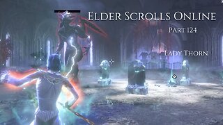 The Elder Scrolls Online Part 124 - Lady Thorn