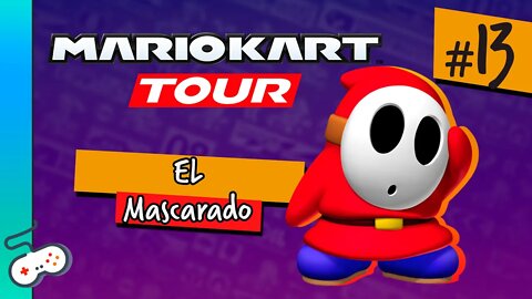 MARIO KART TOUR - EL MASCARADO! [#13]