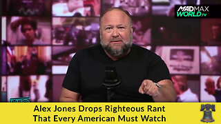 Alex Jones Drops Righteous Rant That Every American Must Watch