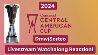 2024 CONCACAF Central American Cup Draw Livestream Watchalong Reaction