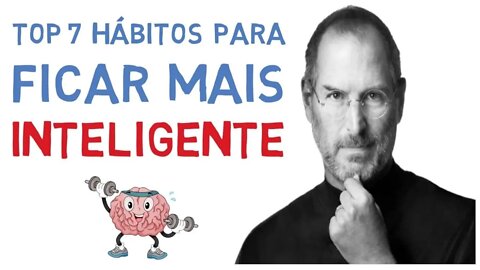 COMO SER MAIS INTELIGENTE – TOP 7 HÁBITOS DOS GÊNIOS (SEGUNDO A CIÊNCIA)