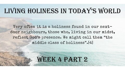 Living Holiness in Today's World: Week 4 Part 2