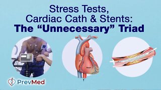 Stress Tests, Cardiac Cath & Stents - Are They Necessary?