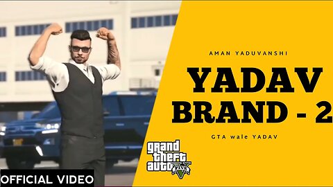 YADAV BRAND 2 ( GTA video ) | sunny yaduvanshi | Aman yaduvanshi | latest haryanvi song 1080p