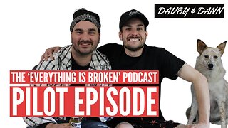 The 'EVERYTHING IS BROKEN' Podcast: Pilot Episode