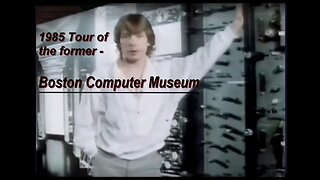 1985 Boston Computer Museum Tour (TCM) Computer History: tour former Boston museum