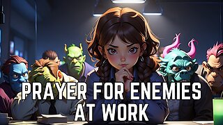 Prayer For Enemies at Work