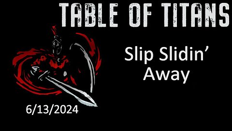 #TableofTitans Slip Slidin’ Away