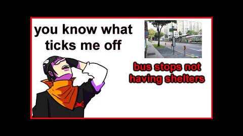 you know what ticks me off: bus stops not having shelters