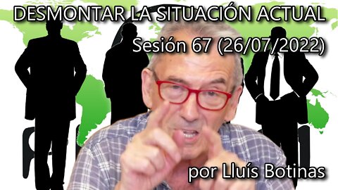 DESMONTAR LA SITUACIÓN ACTUAL El genocidio continua. Sesión 67 (26/07/2022)