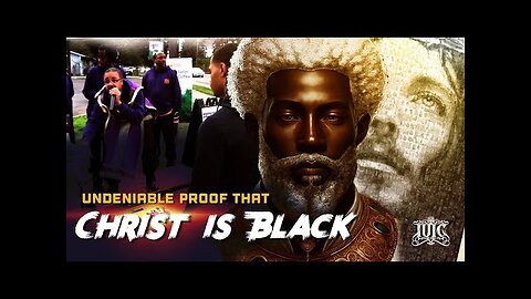 Undeniable Proof, CHRIST IS BLACK