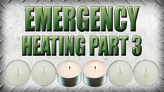 Is This the Best Way to Heat Your House in an Emergency Power Outage? Part 3 - Tealight Candles