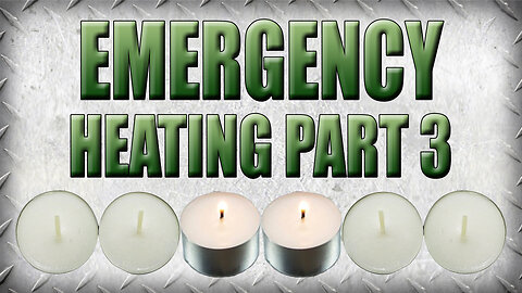 Is This the Best Way to Heat Your House in an Emergency Power Outage? Part 3 - Tealight Candles