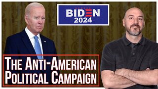 Joe Biden - The Anti-American Campaign