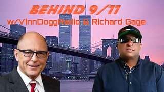 BEHIND 9/11 w/VINNDOGGRADIO & RICHARD GAGE