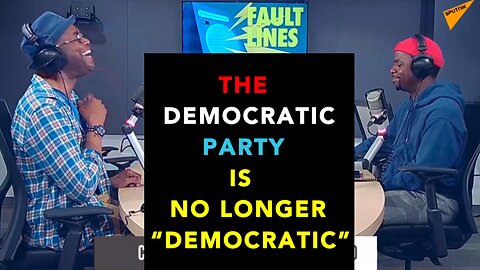 FAULT LINES - THE DEMOCRATIC PARTY IS NO LONGER "DEMOCRATIC"