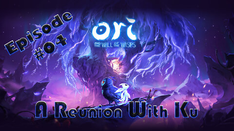 Ori and the Will of the Wisps #04 - Finding Ku