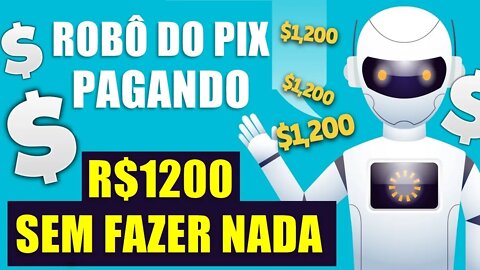 RÔBO DO PIX Distrbui Vários Pix de R$1200 NA HORA e Já Pode Sacar (NÃO É FAKE) Ganhar Dineiro Online