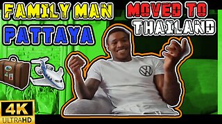 Family man moves to Thailand!