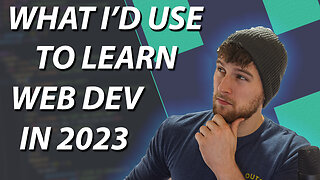 What I'd Use To Become A Dev In 2023