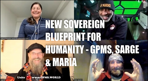 NEW SOVEREIGN BLUEPRINT FOR HUMANITY – GPMS, SARGE & MARIA