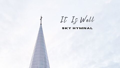 Sky Hymnal "It is Well"