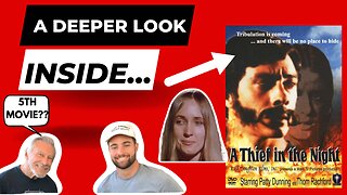 A Deeper Look Inside...A Thief in the Night Part 5??...